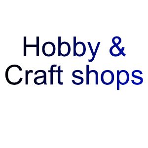 Hobby & craft shops (The Works, Hobbycraft)