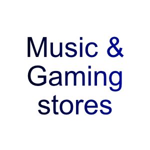 Music & gaming stores