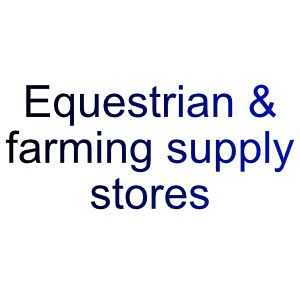 Equestrian & farming supply stores